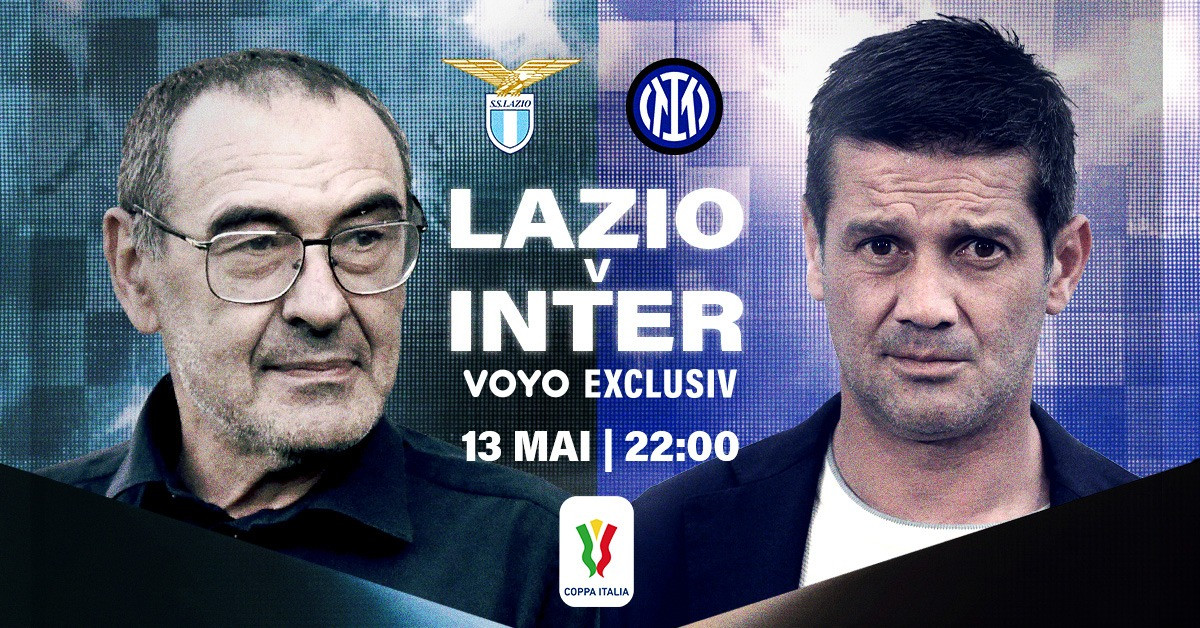 Lazio - Inter, finala Cupei Italiei, LIVE și exclusiv pe VOYO. Cristi Chivu și „nerazzurri”, în căutarea gloriei totale