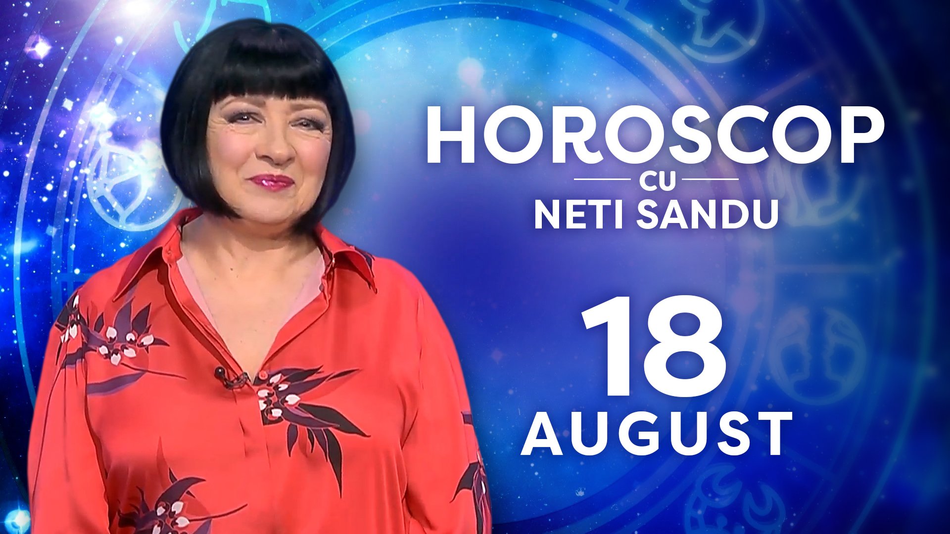 Horoscop 18 august 2026, cu Neti Sandu. Se conturează ceva mai mulți bani pentru o zodie
