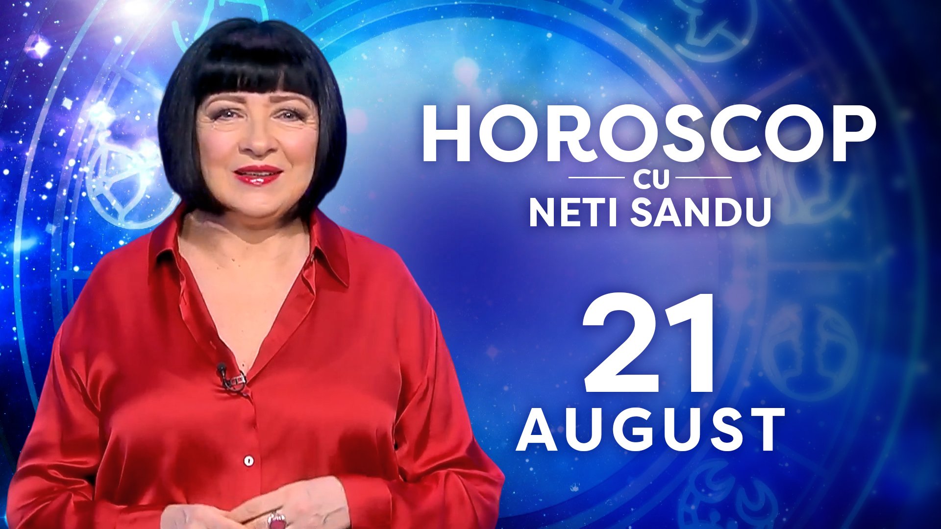 Horoscop 21 august 2026, cu Neti Sandu. Vă intră niște bani și o să aveți de buzunar
