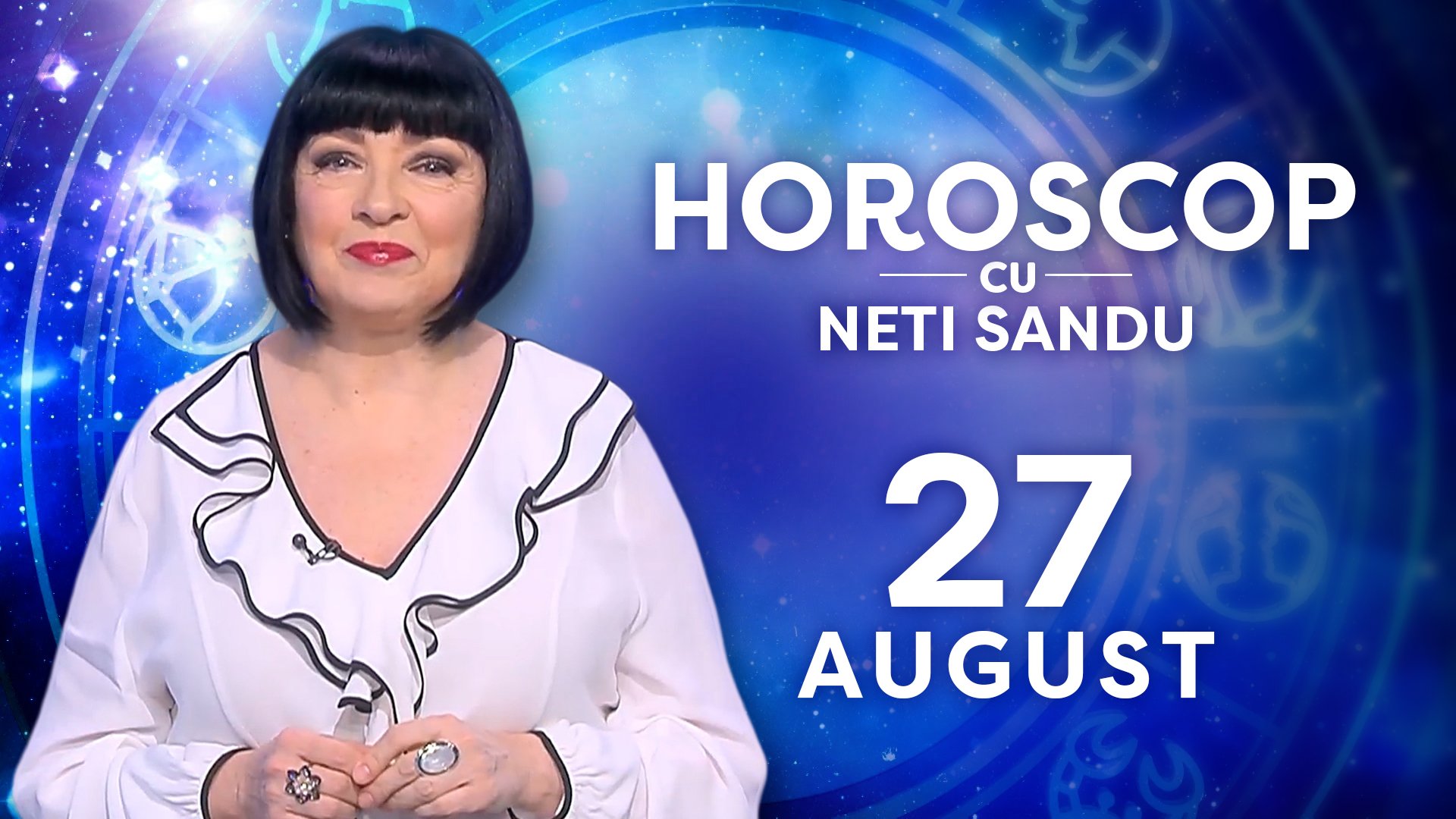 Horoscop 27 august 2026, cu Neti Sandu. O zodie va recupera banii restanți