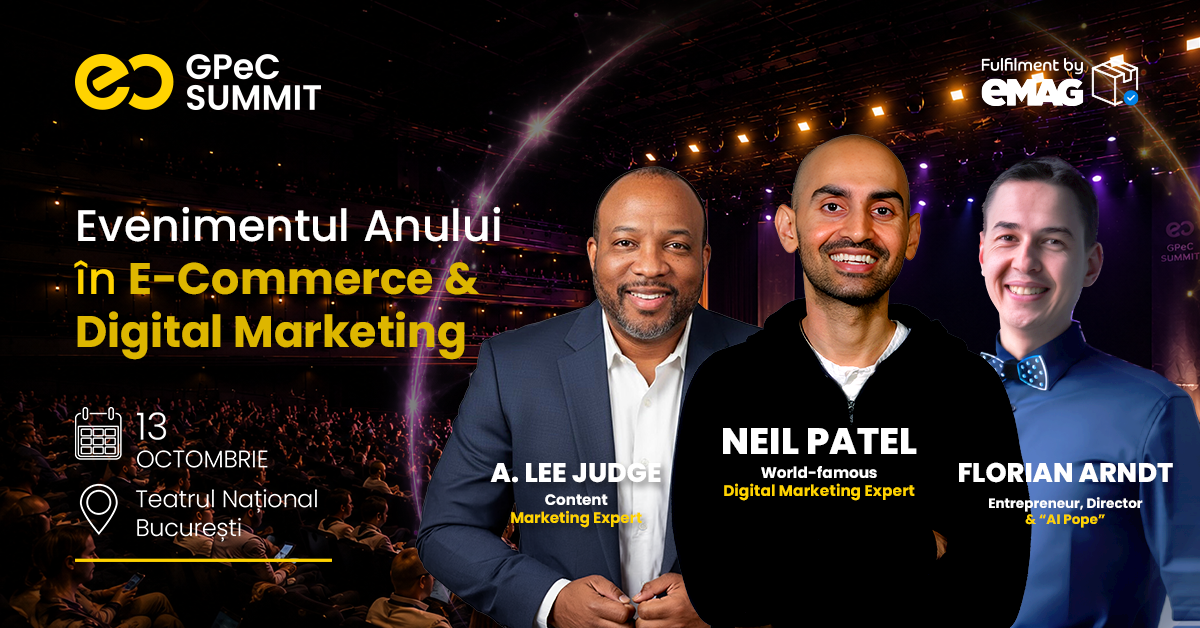 (P) Neil Patel, Florian Arndt, A. Lee Judge urcă pe scena GPeC SUMMIT pe 13 Octombrie