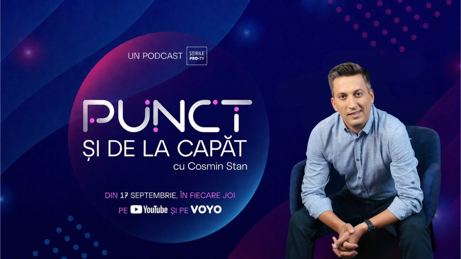 Știrile PRO TV lansează podcastul „Punct. Și de la capăt”, cu Cosmin Stan: Cele mai interesante povești nu sunt despre succes